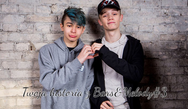 Twoja historia z Bars&Melody #3
