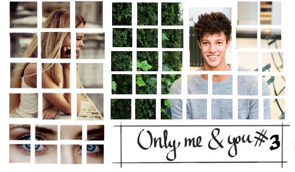 Only me & you #3