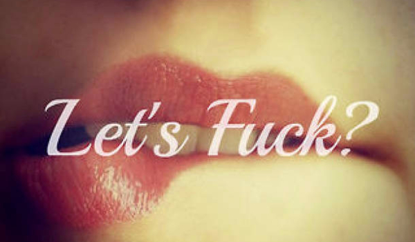 Let’s Fuck? #1