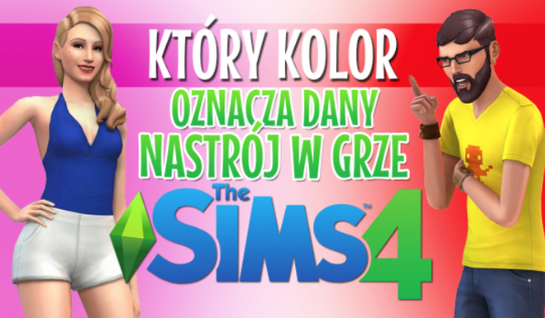 Który kolor oznacza dany nastrój w grze The Sims 4?