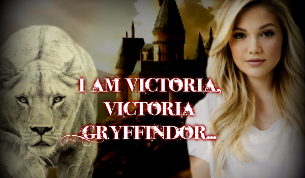 I am Victoria, Victoria Gryffindor…#4