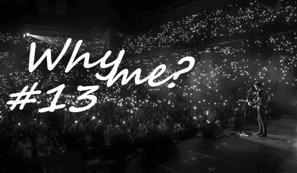 Why me? #13