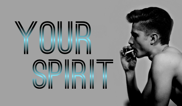 Your Spirit – Rozdział 1