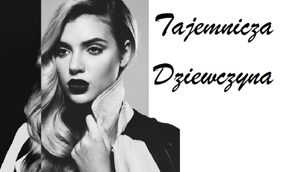 Tajemnicza Dziewczyna #2