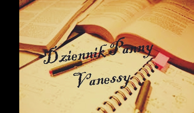 Dziennik Panny Vanessy #7