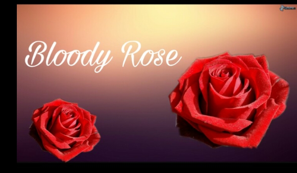 Bloody Rose # Prolog