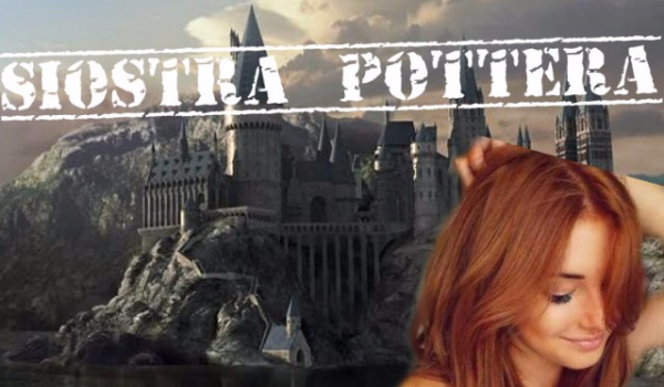 Siostra  Pottera – #4