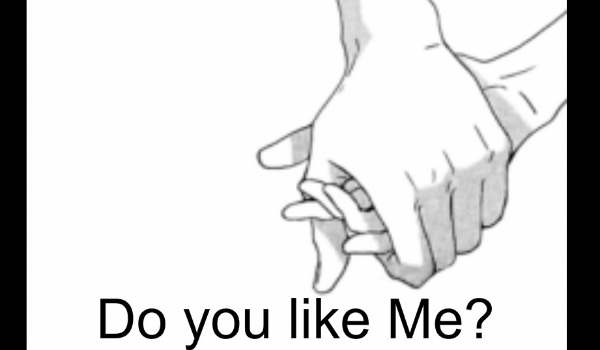 Do you like Me? #0 [WPROWADZENIE]
