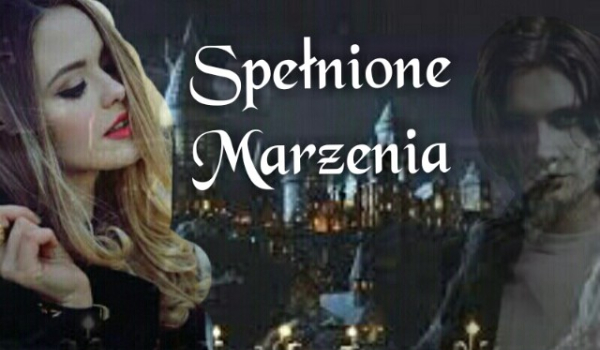 Spełnione marzenia- #1