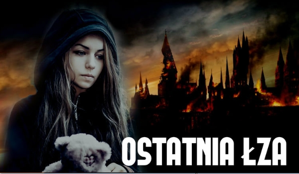 Ostatnia łza #2
