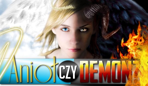 Anioł, a może demon?
