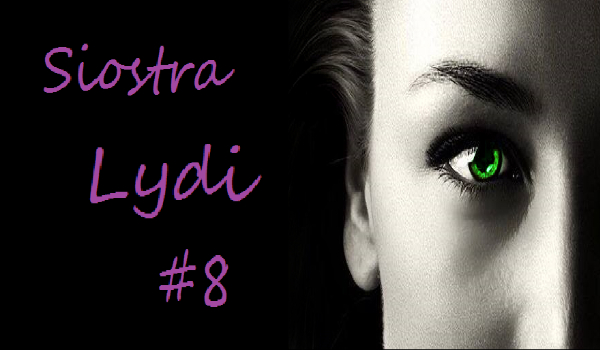 Siostra Lydi #8