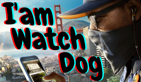 I’am Watch Dog #0 przedstawienie akcji