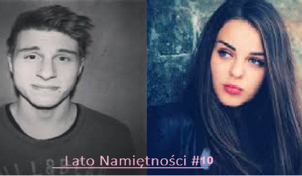 Lato Namiętności#10