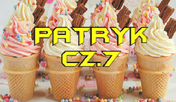 „PATRYK”#7