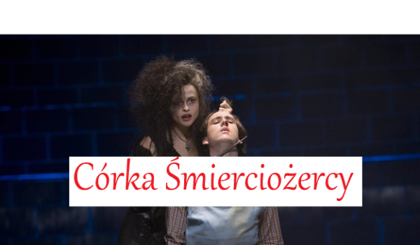 Córka Śmierciożercy#2