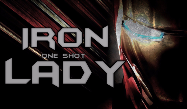 Iron Lady – One Shot