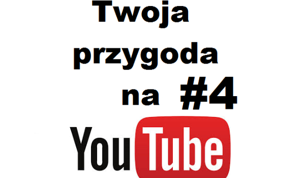 Twoja historia z YouTube #4