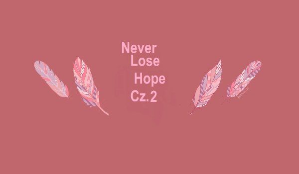 Never Lose Hope cz.2 (nowa miniaturka)