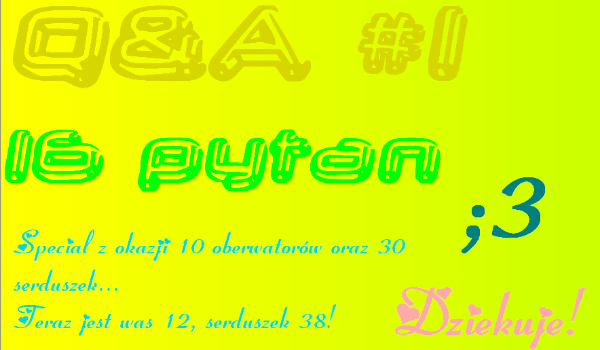 Q&A #1 – 16 pytań ;3