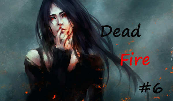 Dead Fire #6