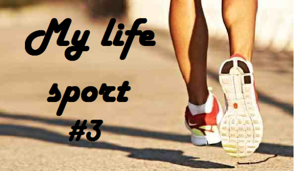 My life sport #3