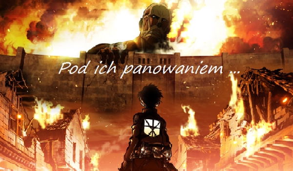 Pod ich panowaniem … #3