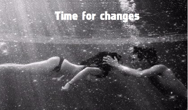 Time for changes #4 króciótki bonusik