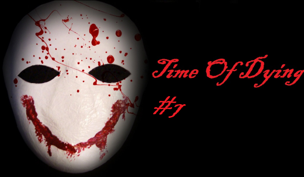 Time Of Dying #7