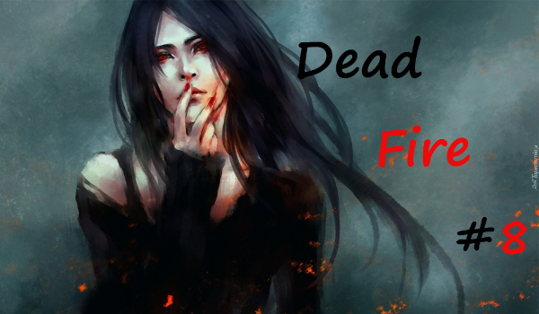 Dead Fire #8