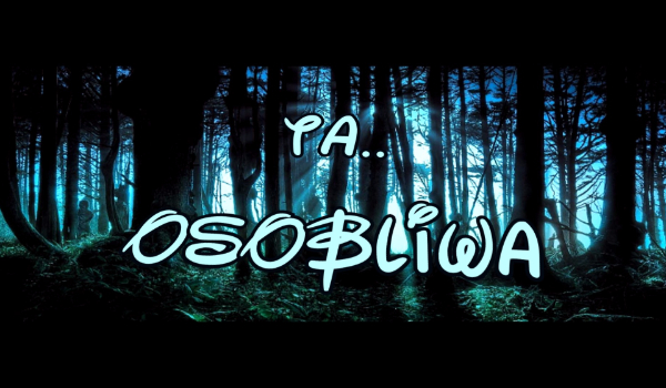 Ta.. OSOBLIWA  I  Postaci