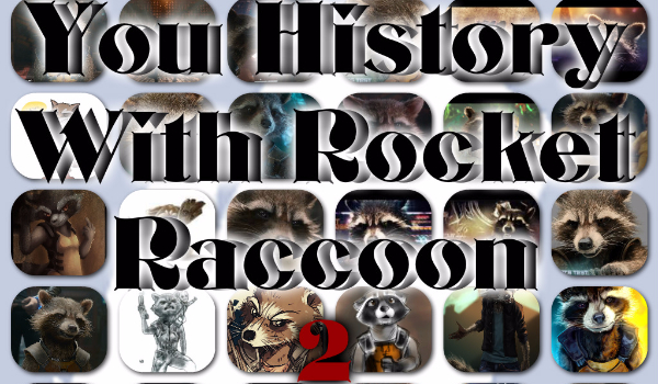 You History With Rocket Raccoon 2