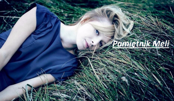 Pamiętnik Meli#3