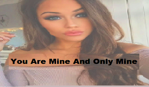 You Are Mine And Only Mine #5