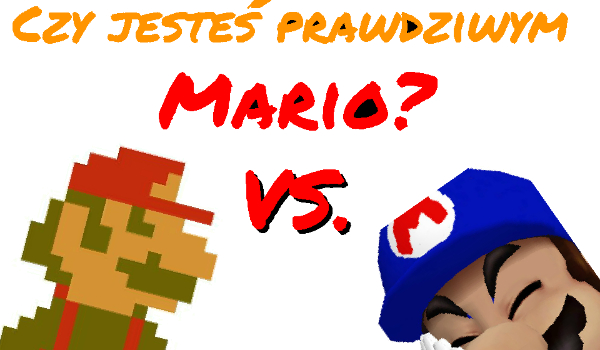 Czy jesteś prawdziwym Mario?