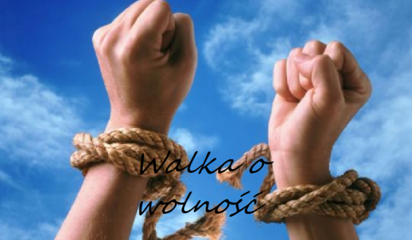 Walka o  wolność #0 PROLOG