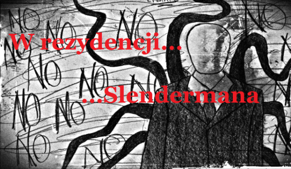 W rezydencjie Slendermana 6#