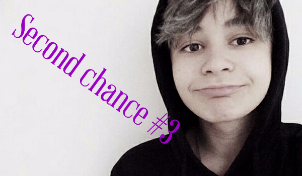 Second chance #3
