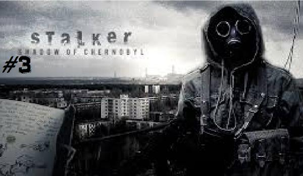 S.T.A.L.K.E.R Shadow Of Chernobyl #3