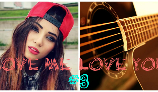 Love me, Love you #3