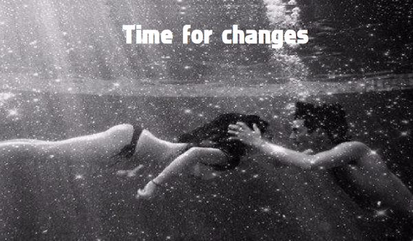 Time for changes #4