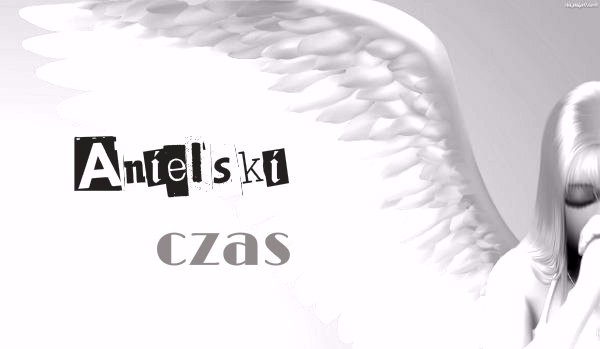 Anielski czas – Prolog #2