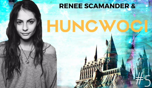 Renee Scamander i Huncwoci #5