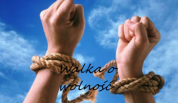 Walka o wolność #4