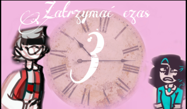 Zatrzymać czas #3