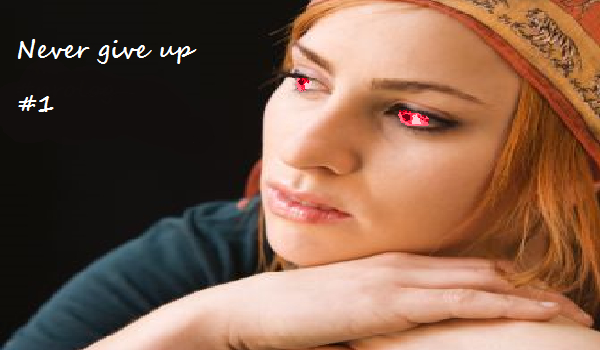 Never give up #1