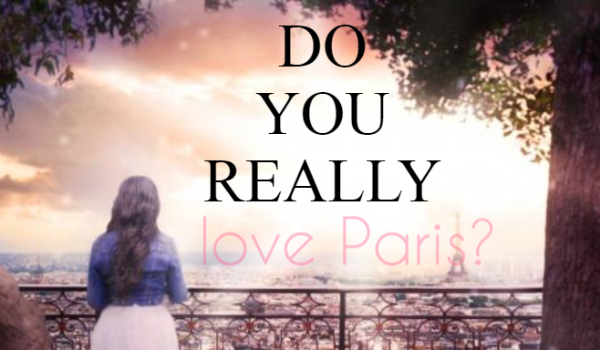 Do You Really Love Paris? – PROLOG