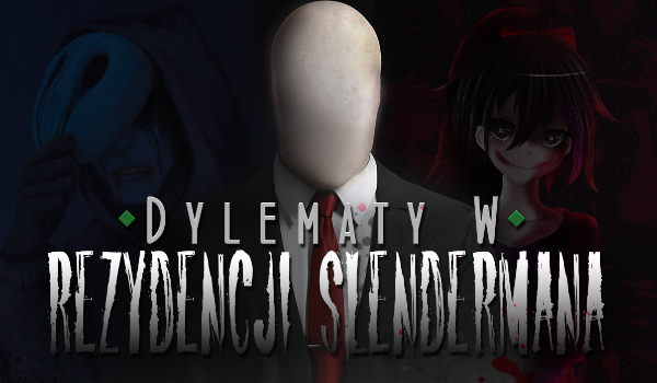 Dylematy w rezydencji Slendermana – Głosowanie! #3