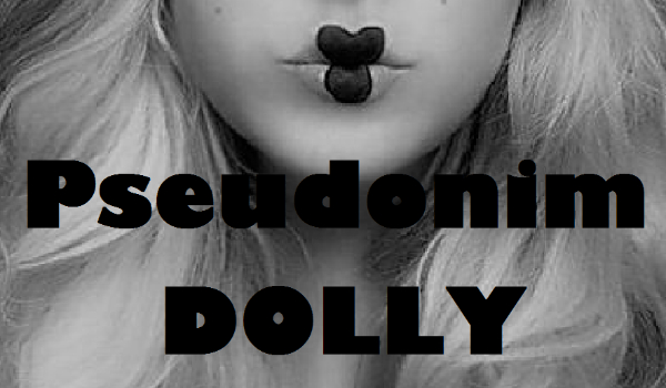 Pseudonim DOLLY #3