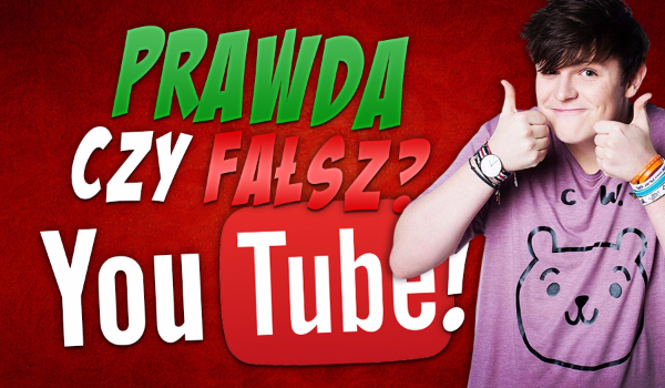 Prawda czy Fałsz+ YouTube